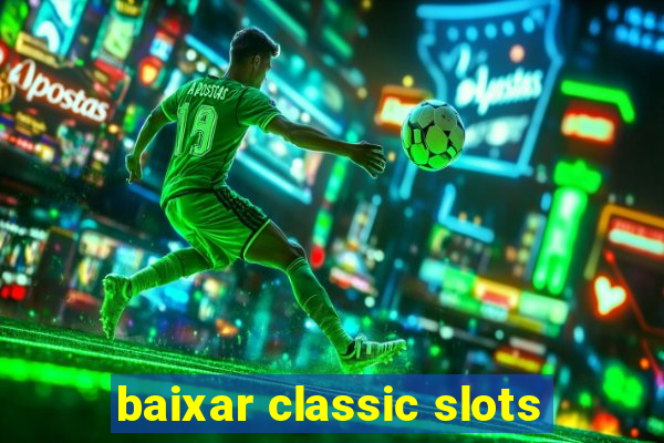 baixar classic slots